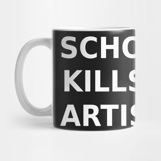 Schools Kills Artists by HerbalBlue